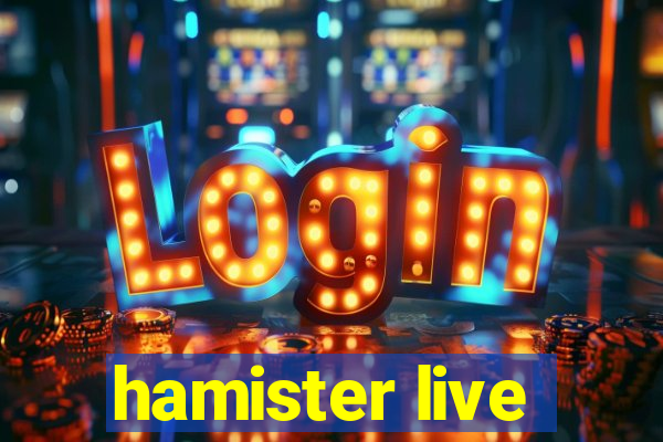 hamister live